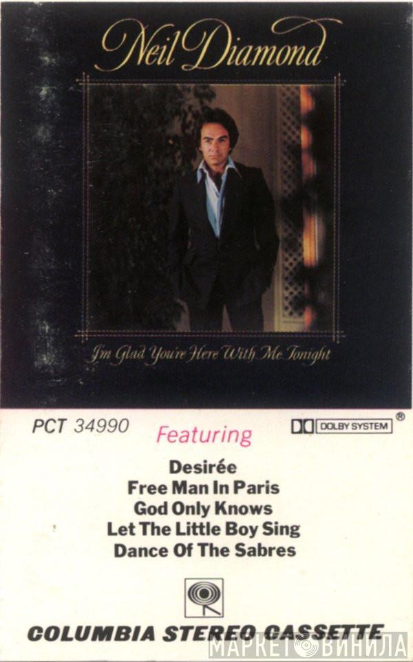  Neil Diamond  - I'm Glad You're Here With Me Tonight