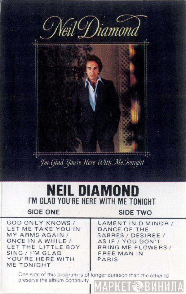  Neil Diamond  - I'm Glad You're Here With Me Tonight