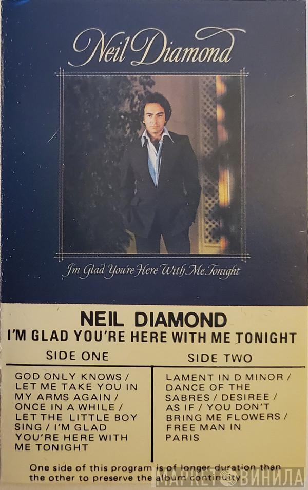  Neil Diamond  - I'm Glad You're Here With Me Tonight