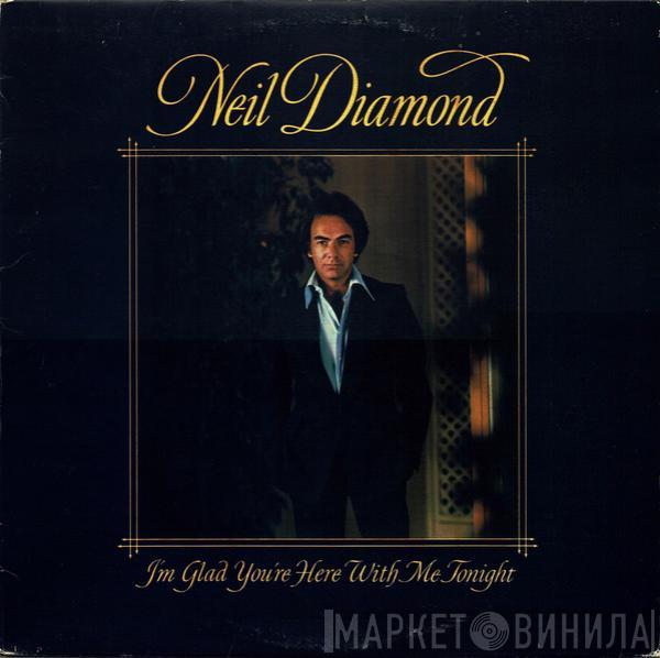 Neil Diamond - I'm Glad You're Here With Me Tonight