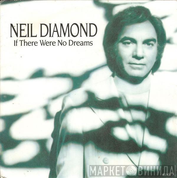 Neil Diamond - If There Were No Dreams