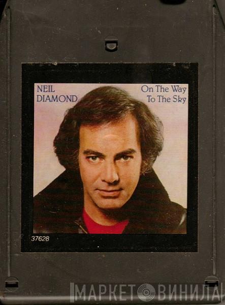  Neil Diamond  - On The Way To The Sky