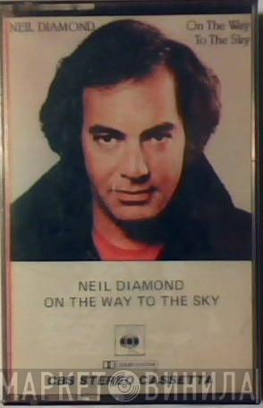  Neil Diamond  - On The Way To The Sky