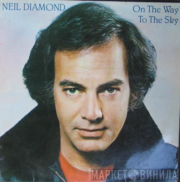  Neil Diamond  - On The Way To The Sky