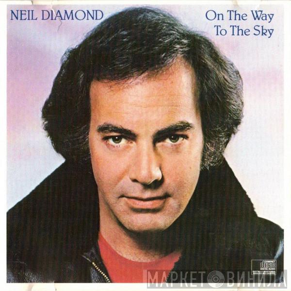  Neil Diamond  - On The Way To The Sky
