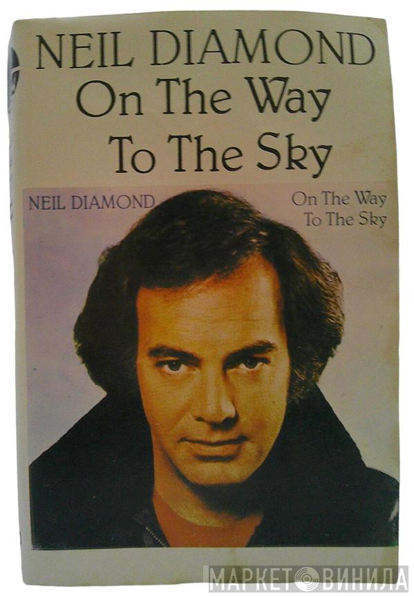  Neil Diamond  - On The Way To The Sky