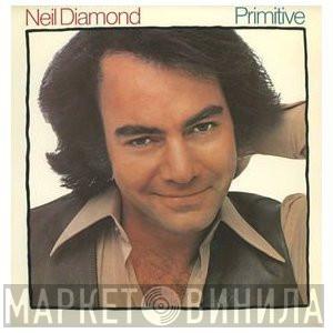  Neil Diamond  - Primitive