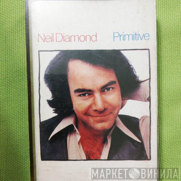  Neil Diamond  - Primitive