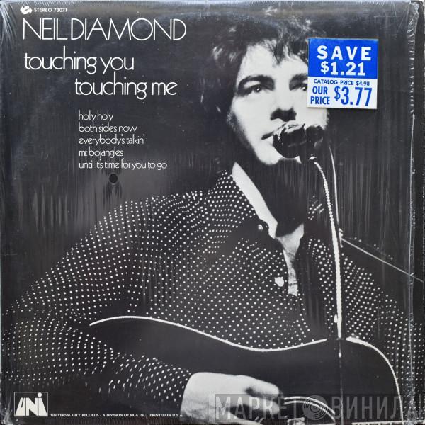  Neil Diamond  - Touching You, Touching Me