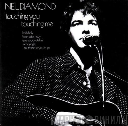  Neil Diamond  - Touching You, Touching Me