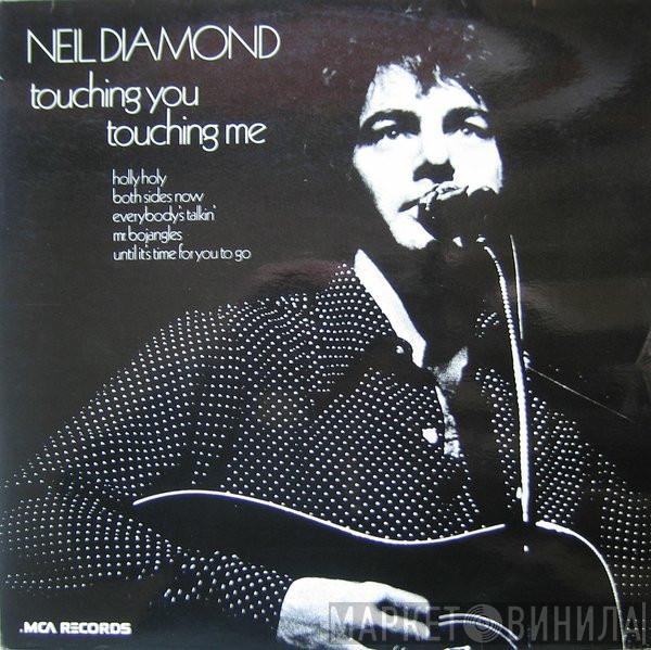  Neil Diamond  - Touching You, Touching Me