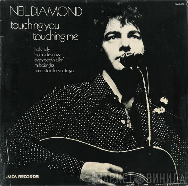  Neil Diamond  - Touching You, Touching Me