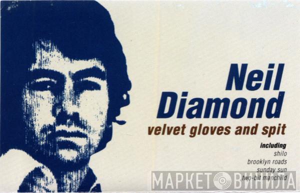  Neil Diamond  - Velvet Gloves And Spit