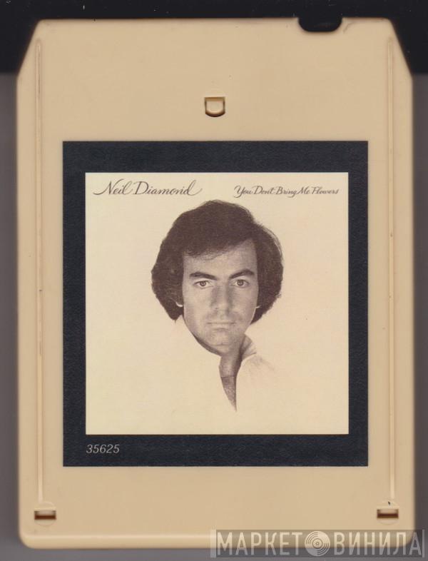  Neil Diamond  - You Don't Bring Me Flowers