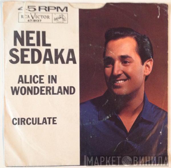  Neil Sedaka  - Alice In Wonderland / Circulate