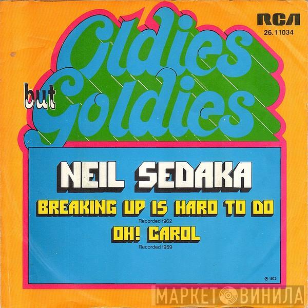  Neil Sedaka  - Breaking Up Is Hard To Do / Oh! Carol