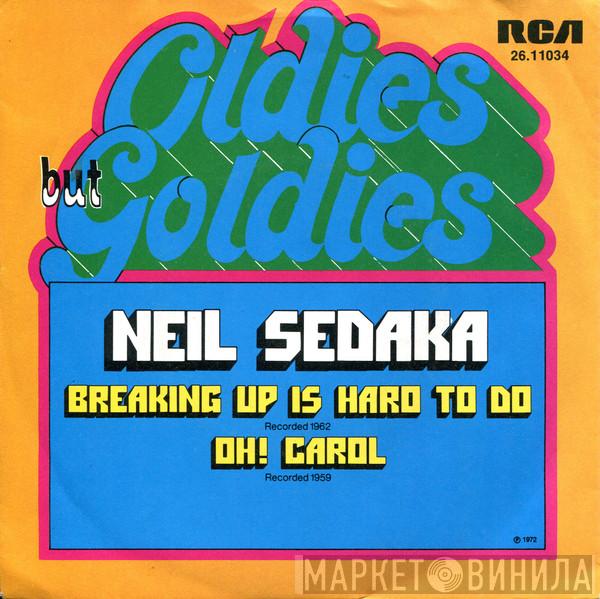  Neil Sedaka  - Breaking Up Is Hard To Do / Oh! Carol