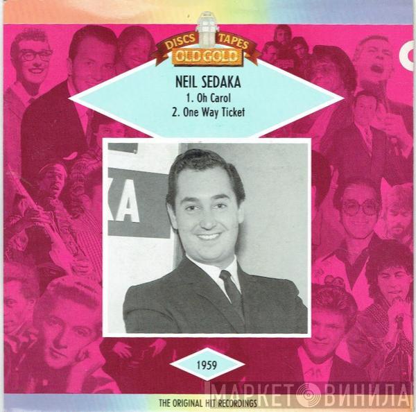  Neil Sedaka  - Oh, Carol! / One Way Ticket (To The Blues)