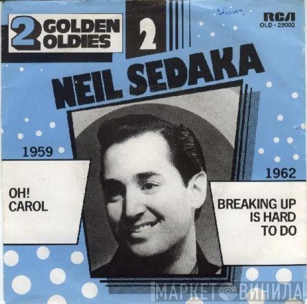  Neil Sedaka  - Oh! Carol / Breaking Up Is Hard To Do