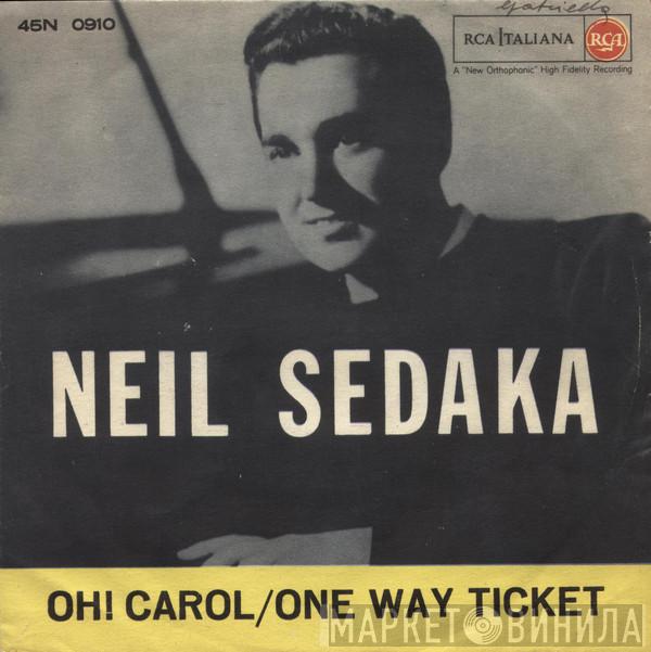  Neil Sedaka  - Oh! Carol / One Way Ticket