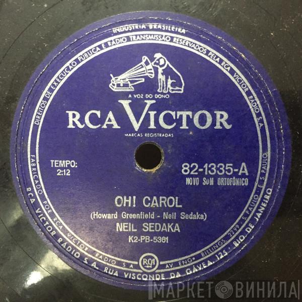  Neil Sedaka  - Oh! Carol / One Way Ticket