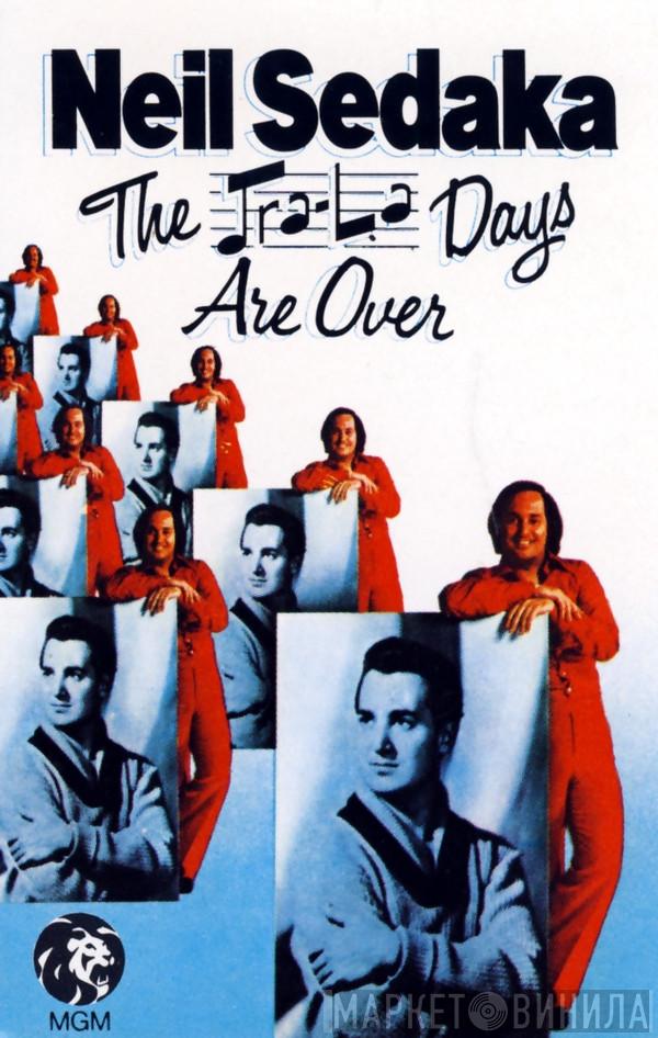  Neil Sedaka  - The Tra-La Days Are Over