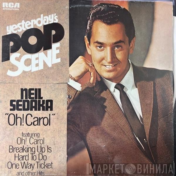 Neil Sedaka  - Yesterday's Pop Scene - "Oh, Carol!"
