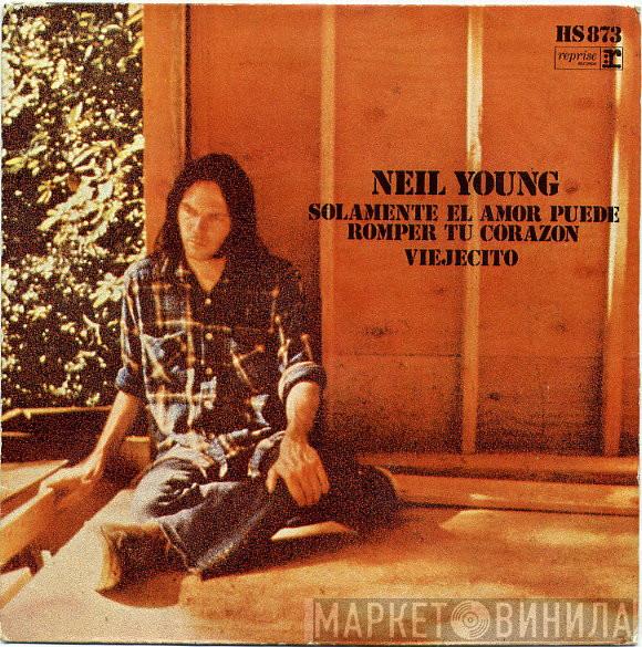  Neil Young  - Solamente El Amor Puede Romper Tu Corazon / Viejecito