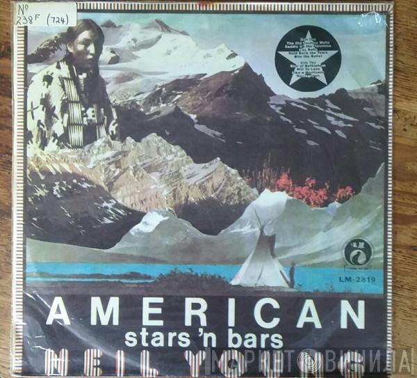  Neil Young  - American Stars 'N Bars