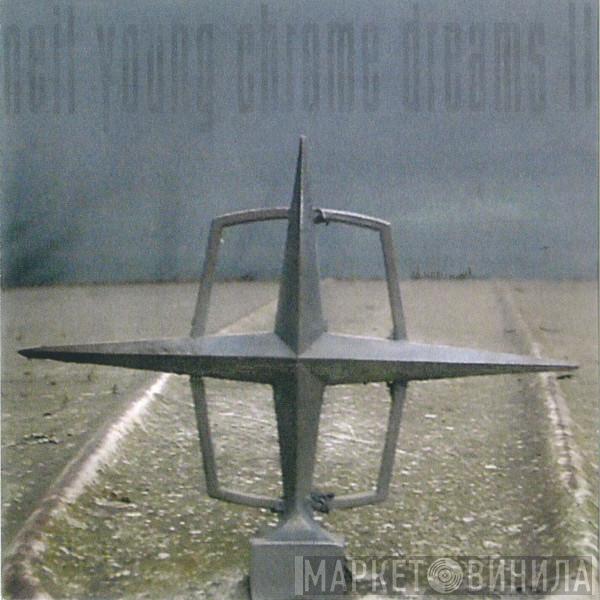  Neil Young  - Chrome Dreams II
