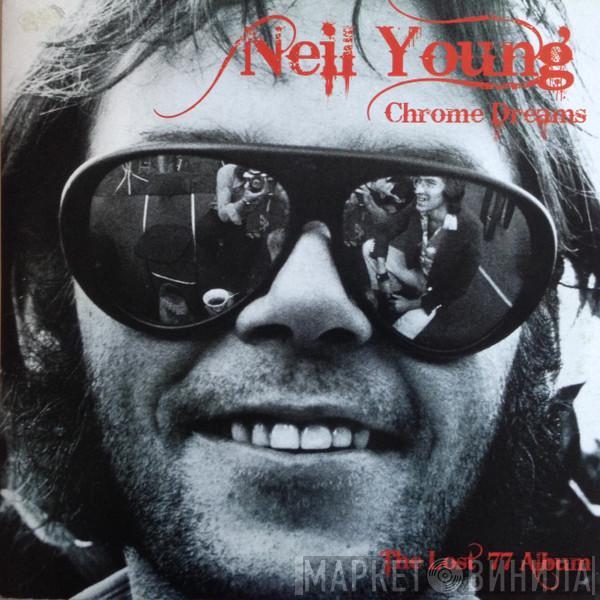  Neil Young  - Chrome Dreams The Lost 77 Album