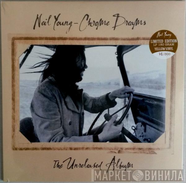  Neil Young  - Chrome Dreams The Unreleased Album