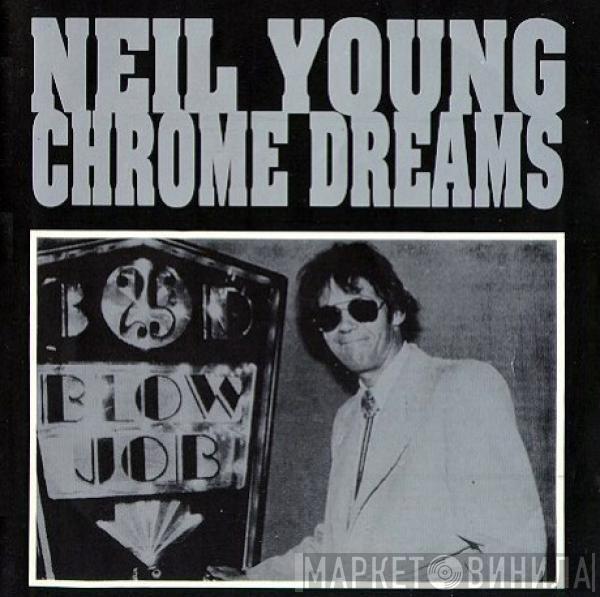  Neil Young  - Chrome Dreams