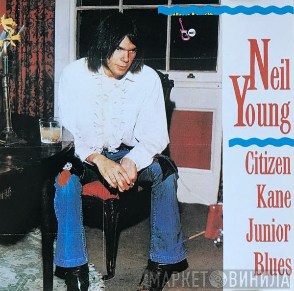  Neil Young  - Citizen Kane Junior Blues