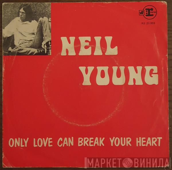  Neil Young  - Only Love Can Break Your Heart