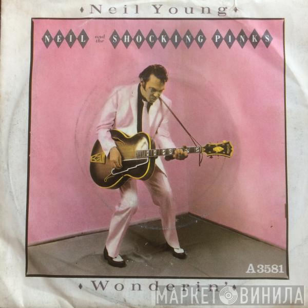 Neil Young, The Shocking Pinks - Wonderin'