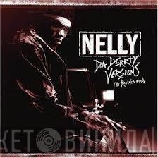 Nelly - Da Derrty Versions (The Reinvention)