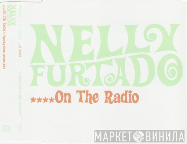 Nelly Furtado - ....On The Radio