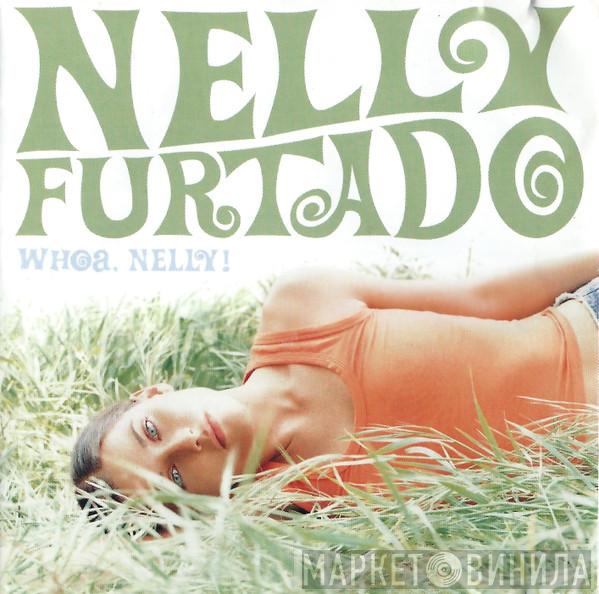  Nelly Furtado  - Whoa, Nelly!