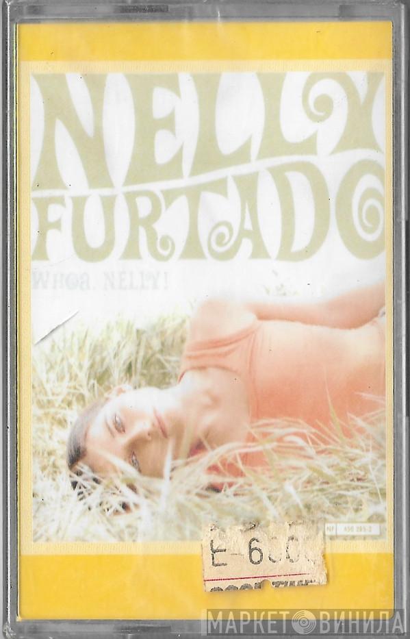  Nelly Furtado  - Whoa, Nelly!