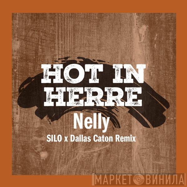  Nelly  - Hot In Herre (SILO x Dallas Caton Remix)