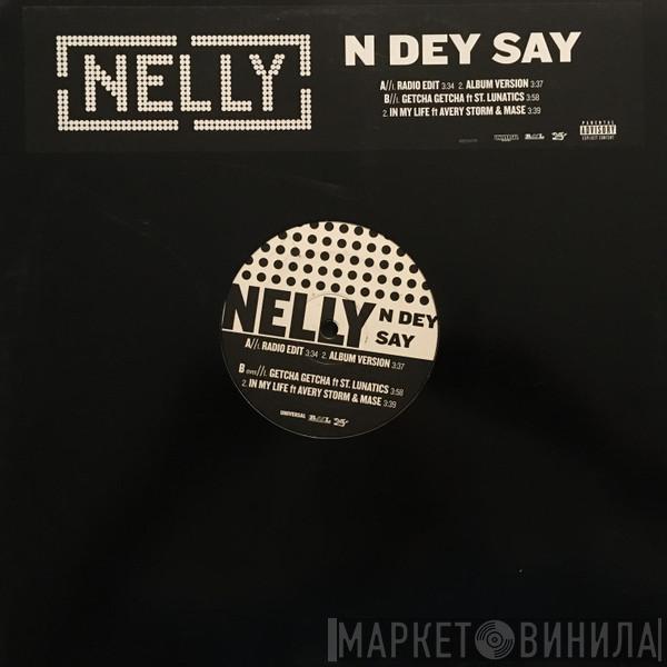  Nelly  - N Dey Say