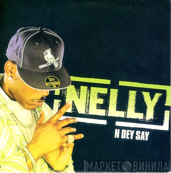 Nelly  - N Dey Say