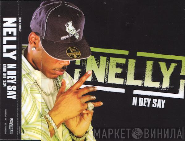  Nelly  - N Dey Say