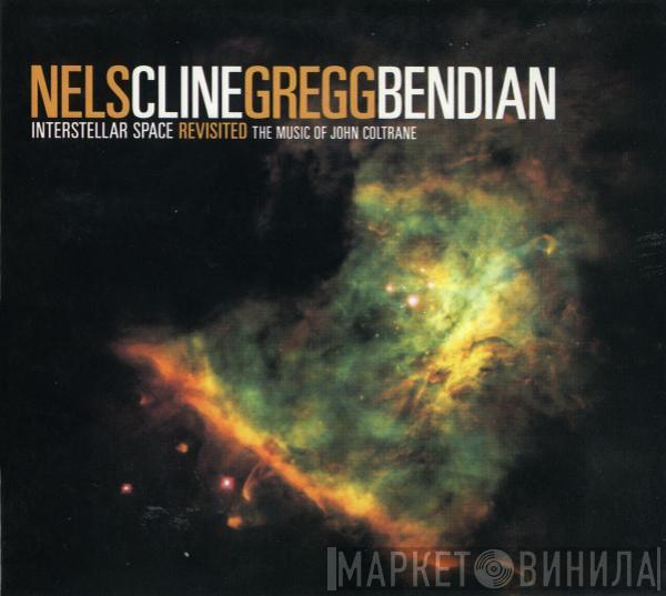Nels Cline, Gregg Bendian - Interstellar Space Revisited: The Music Of John Coltrane