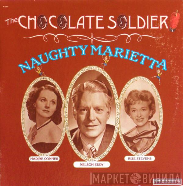 Nelson Eddy, Risë Stevens, Nadine Conner - The Chocolate Soldier / Naughty Marietta 