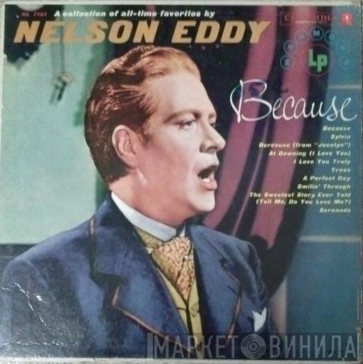  Nelson Eddy  - Because: A Collection Of All Time Favorites