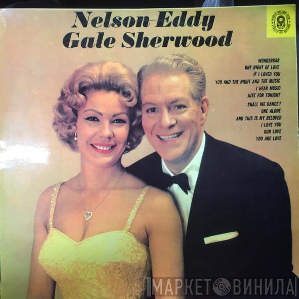 Nelson Eddy, Gale Sherwood - Nelson Eddy And Gale Sherwood