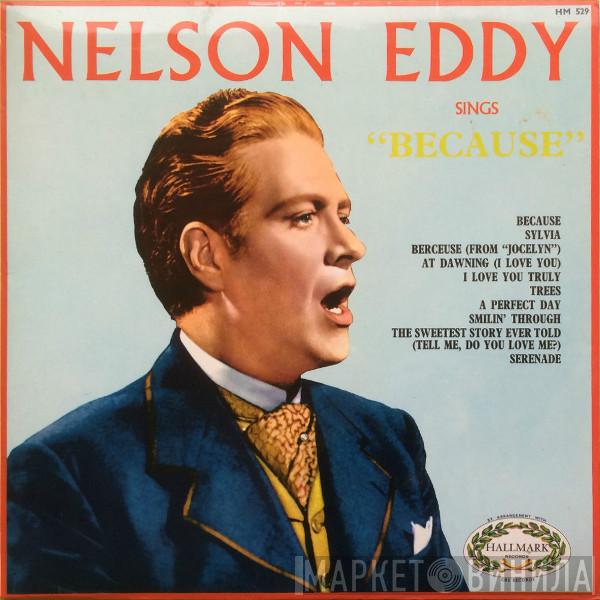 Nelson Eddy - Nelson Eddy Sings "Because"