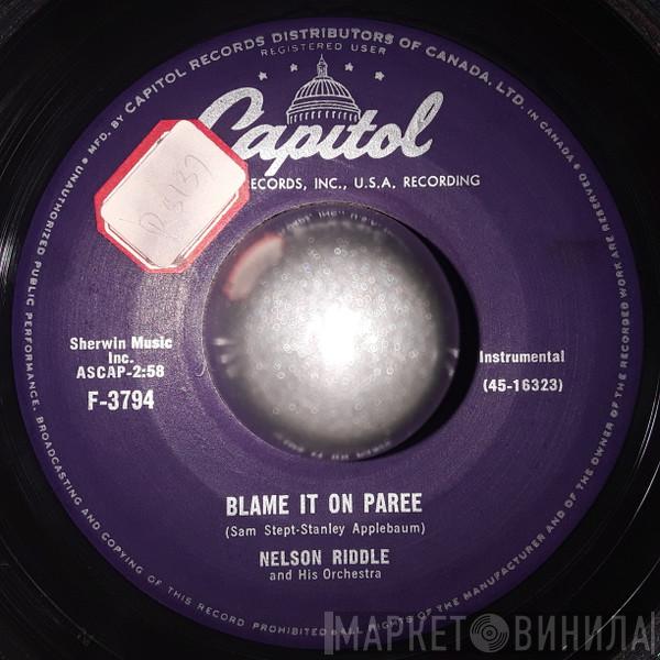 Nelson Riddle And His Orchestra  - Blame It On Paree / In A Small Forgotten Town